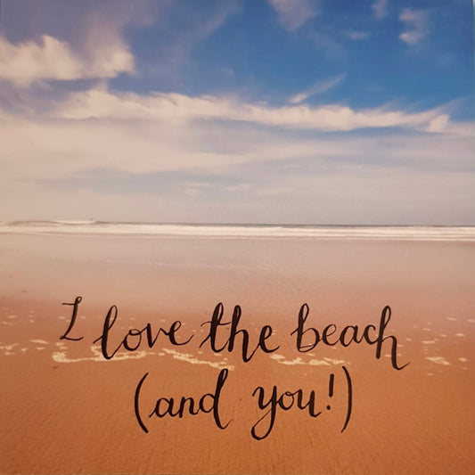 I Love The Beach And You - card