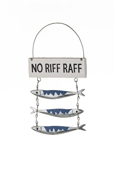 Tin Mackeral 'No Riff Raff' Sign